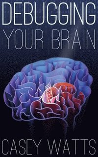 bokomslag Debugging Your Brain