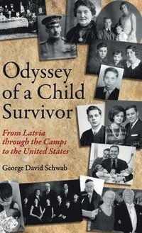 bokomslag Odyssey of a Child Survivor: From Latvia Through the Camps to the United States