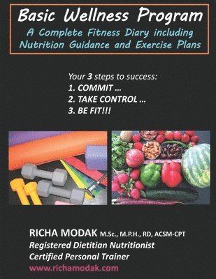 Richa Modak - Basic Wellness Program: A Complete Fitness Diary including Nutrition Guidance & Exercise Plans, Häftad