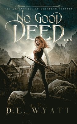 D E Wyatt, D. E. Wyatt - No Good Deed..., Häftad