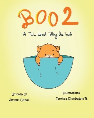 Santhya Shenbagam R, Jeanna C. Ganas - Boo 2: A Tale about Telling the Truth, Häftad