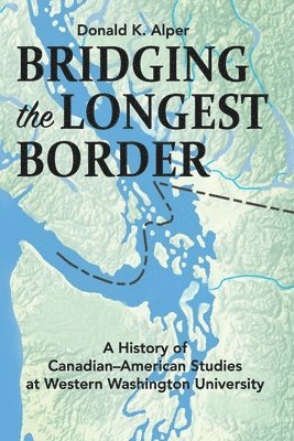 Donald Alper - Bridging the Longest Border, Häftad