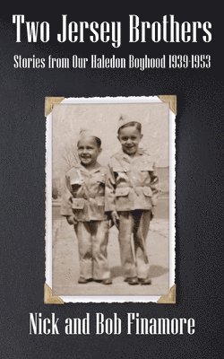 bokomslag Two Jersey Brothers: Stories from Our Haledon Boyhood 1939-1953