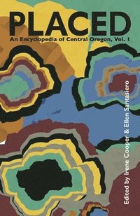 bokomslag Placed: An Encyclopedia of Central Oregon