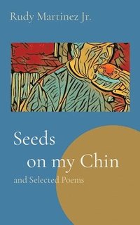 bokomslag Seeds on my Chin
