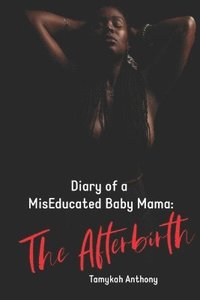 bokomslag Diary of a MisEducated Baby Mama