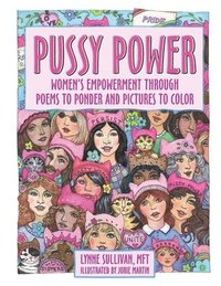 bokomslag Pussy Power: Women's Empowerment Through Poems to Ponder and Pictures to Color