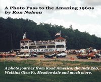 bokomslag A Photo Pass to the Amazing 1960s: A photo journey from Road America to the Indy 500, Watkins Glen F1, Meadowdale and more.
