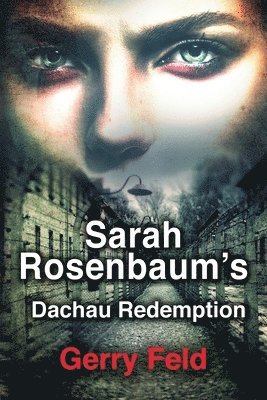 Sarah Rosenbaum's Dachau Redemption 1