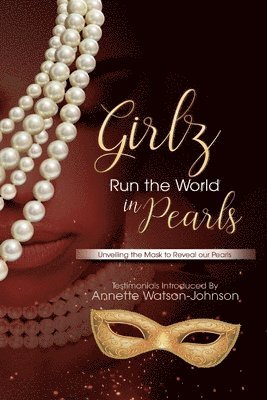 bokomslag Girlz Run the World in Pearls: Unveiling The Mask To Reveal Our Pearls