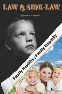 Law & Side-Law: Family Hostility / Family Empathy 1