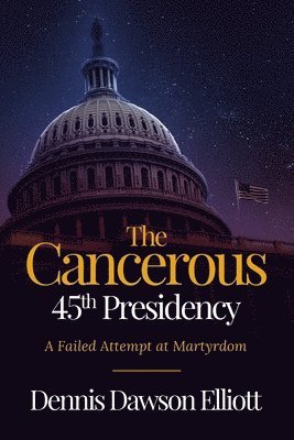 bokomslag Cancerous 45th Presidency