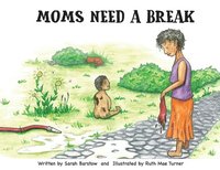 bokomslag Moms Need A Break
