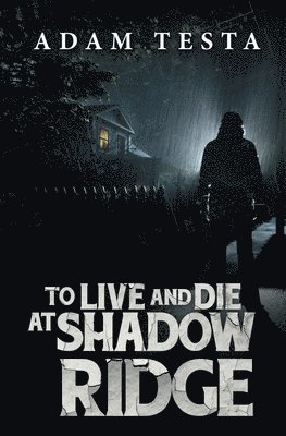 To Live and Die at Shadow Ridge 1