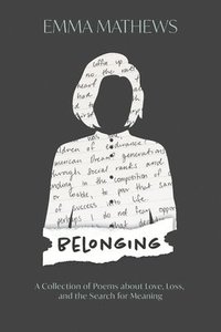 bokomslag Belonging: A Collection of Poems about Love, Loss, and the Search for Meaning