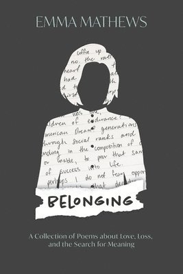 Belonging: A Collection of Poems about Love, Loss, and the Search for Meaning 1