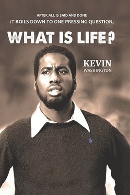Kevin N. Washington - What Is Life?, Häftad