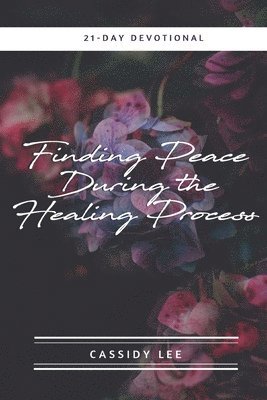 Finding Peace During the Healing Process 1