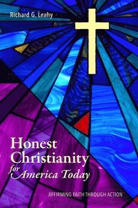 bokomslag Honest Christianity for America Today: Affirming Faith Through Action