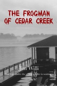 bokomslag The Frogman Of Cedar Creek