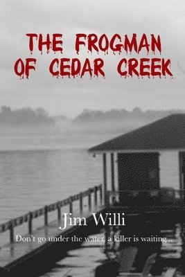 The Frogman Of Cedar Creek 1