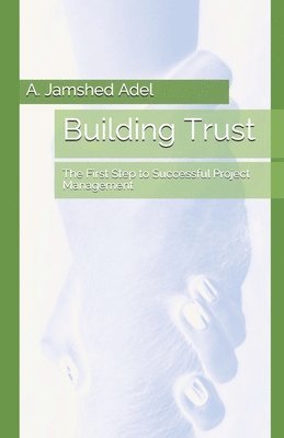 Building Trust: The First Step to Successful Project Management 1