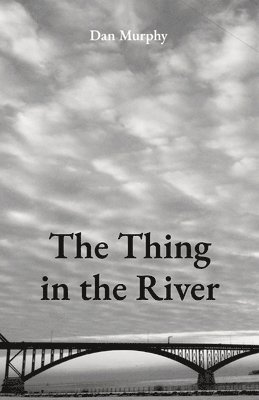 The Thing in the River 1