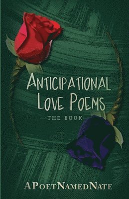 Anticipational Love Poems 1