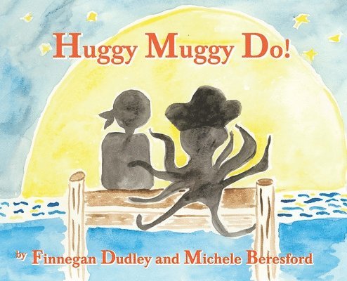 Michele Beresford, Finnegan Dudley - Huggy Muggy Do!, Inbunden