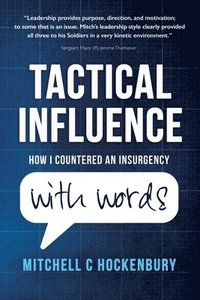 bokomslag Tactical Influence: How I Countered An Insurgency With Words