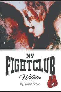 bokomslag My Fight Club Within