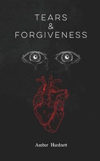 bokomslag Tears & Forgiveness