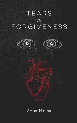 bokomslag Tears & Forgiveness