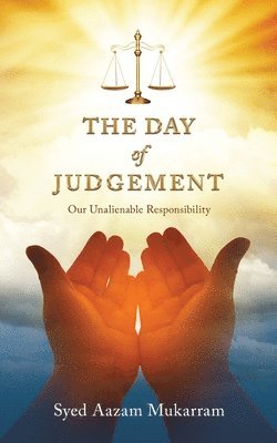 bokomslag The Day Of Judgement: Our Unalienable Responsibility