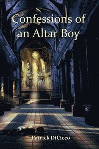 bokomslag Confessions of an Altar Boy