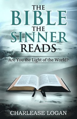 The Bible the Sinner Reads: Are You The Light Of The World? 1