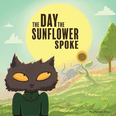 bokomslag The Day the Sunflower Spoke
