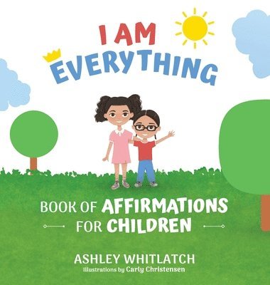 Ashley Whitlatch - I Am Everything, Inbunden