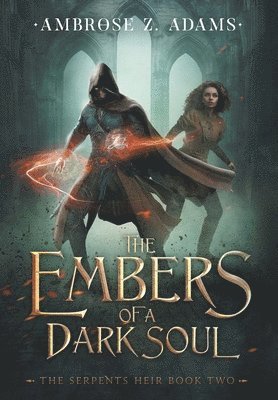 Ambrose Z Adams, Ambrose Z. Adams, Ambrose Z., Adams - Embers of a Dark Soul, Inbunden