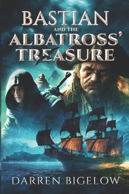 Darren Scott Bigelow, Lynette Smith - Bastian and the Albatross' Treasure, Häftad