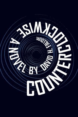 David H. Falloure, David H Falloure - Counterclockwise, Häftad