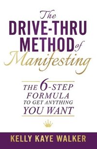 bokomslag The Drive Thru Method of Manifesting