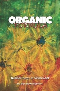 bokomslag Organic Formula: Number Energy as Portals to Self