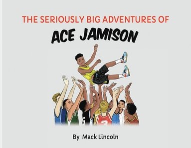 bokomslag Seriously Big Adventures of Ace Jamison