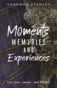 bokomslag Moments, Memories, and Experiences