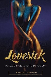 bokomslag Lovesick: Poems & Stories to Turn You On