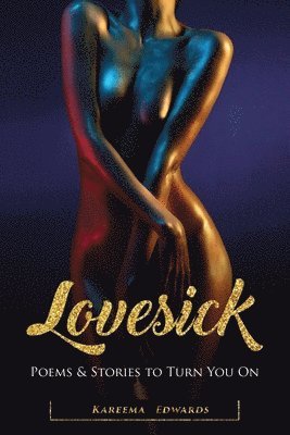 Lovesick: Poems & Stories to Turn You On 1