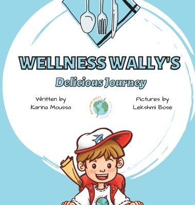 Wellness Wally's Delicious Journey 1