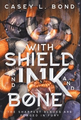 Casey L Bond - With Shield and Ink and Bone, Inbunden
