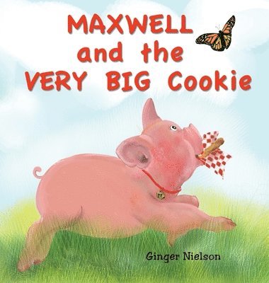 Ginger Nielson - Maxwell and the Very Big Cookie, Inbunden